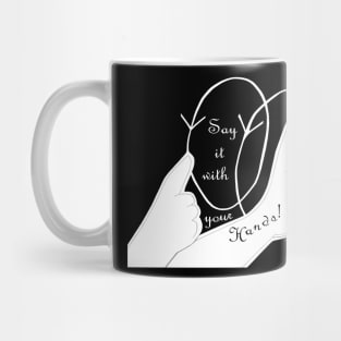 ASL Say it With Your Hands Mug